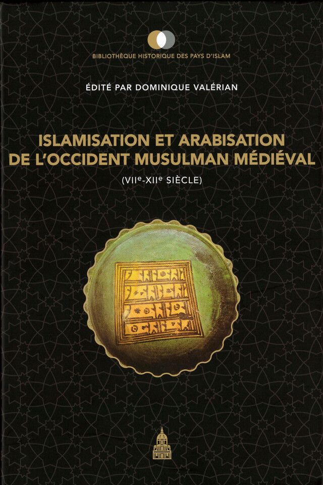 Islamisation et arabisation de l'Occident musulman médiéval (VIIe-XIIe siècle) -  - Éditions de la Sorbonne