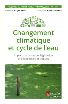 Changement climatique et cycle de l'eau. Impacts, adaptation, législation et avancées scientifiques