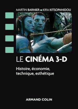 Le cinéma 3-D - Martin Barnier, Kira Kitsopanidou - Armand Colin