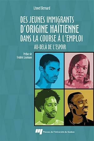 Des jeunes immigrants d'origine haïtienne dans la course à l'emploi - Léonel Bernard - Presses de l'Université du Québec