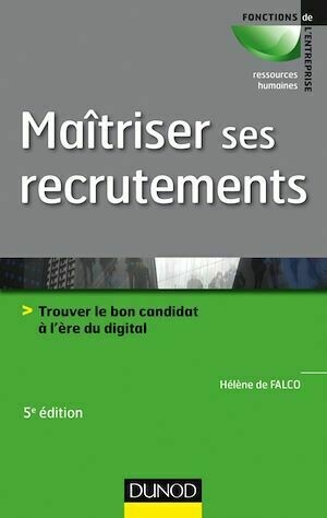 Maîtriser ses recrutements - 5e éd - Hélène de Falco - Dunod
