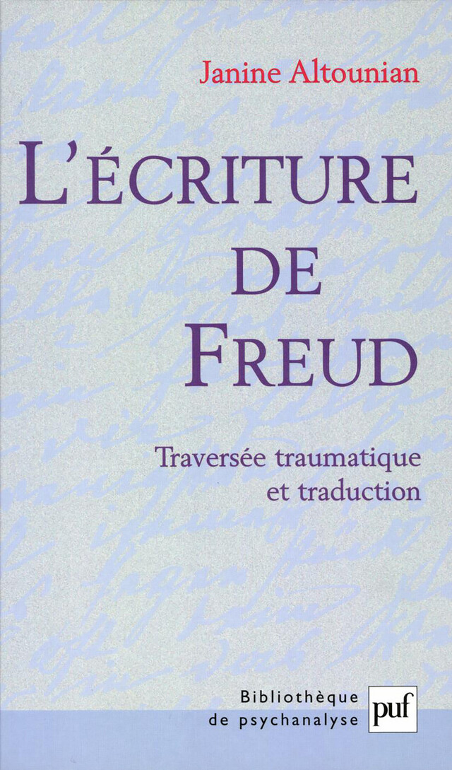 L'écriture de Freud - Janine Altounian - Presses Universitaires de France