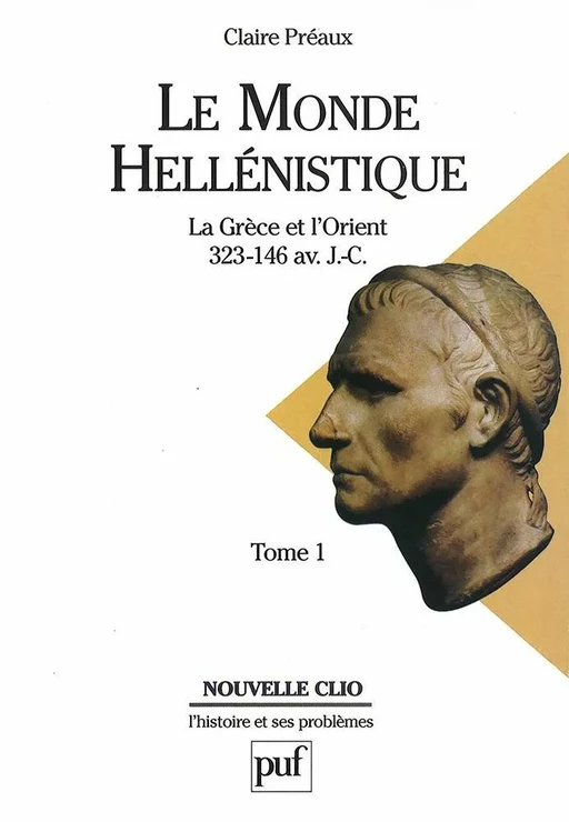 Le monde hellénistique. Tome 1 - Claire Préaux - Humensis