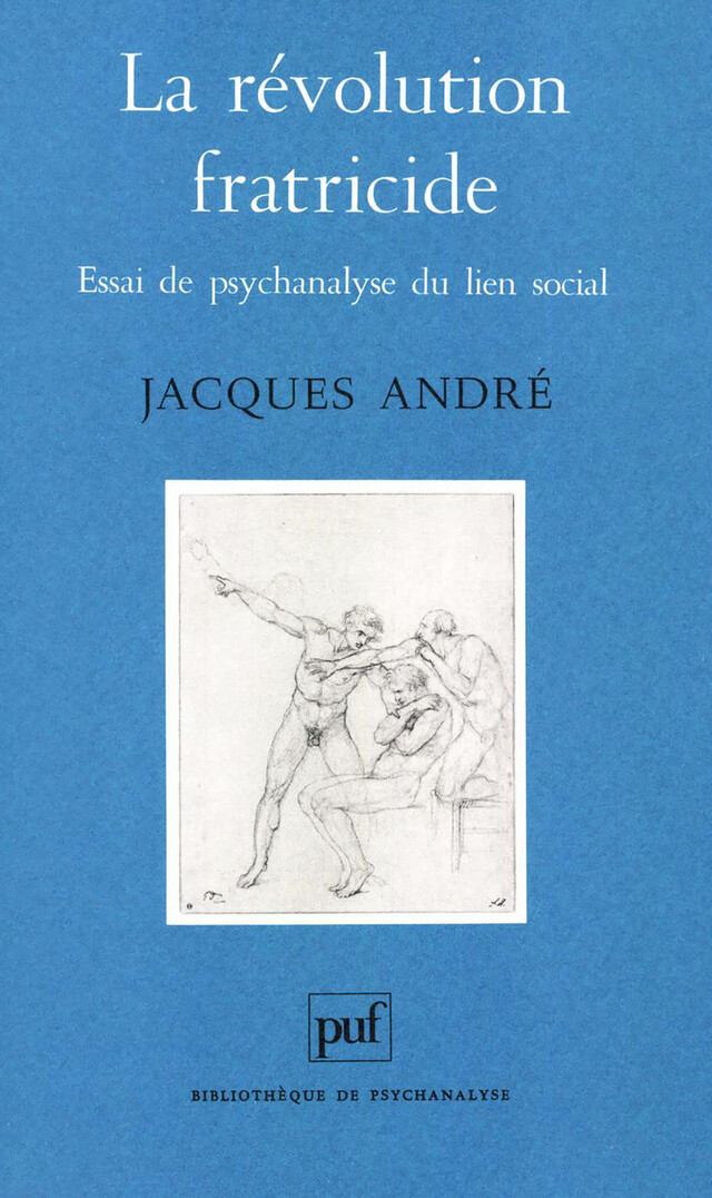 La révolution fratricide - Jacques André - Presses Universitaires de France