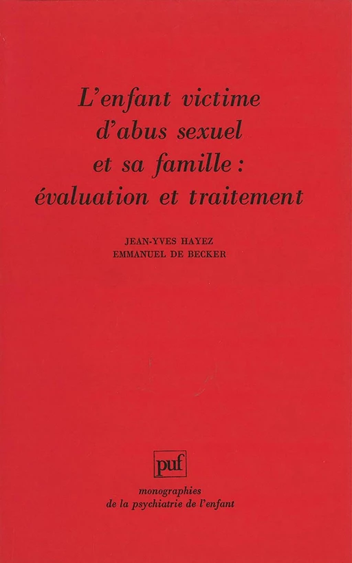 L'enfant victime d'abus sexuel et sa famille : évaluation et traitement - Emmanuel de Becker, Jean-Yves Hayez - Humensis