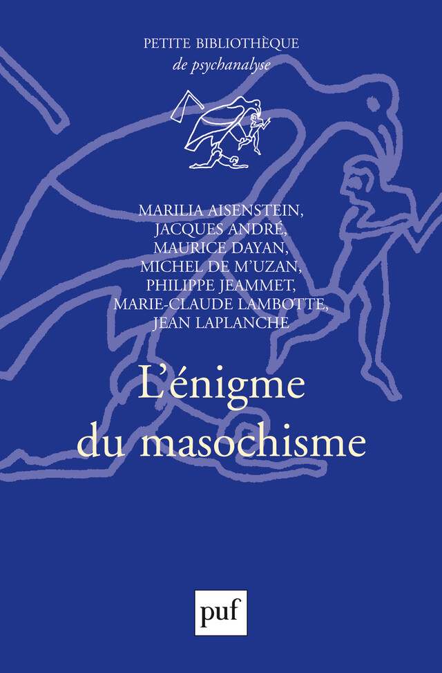 L'énigme du masochisme - Jacques André - Presses Universitaires de France