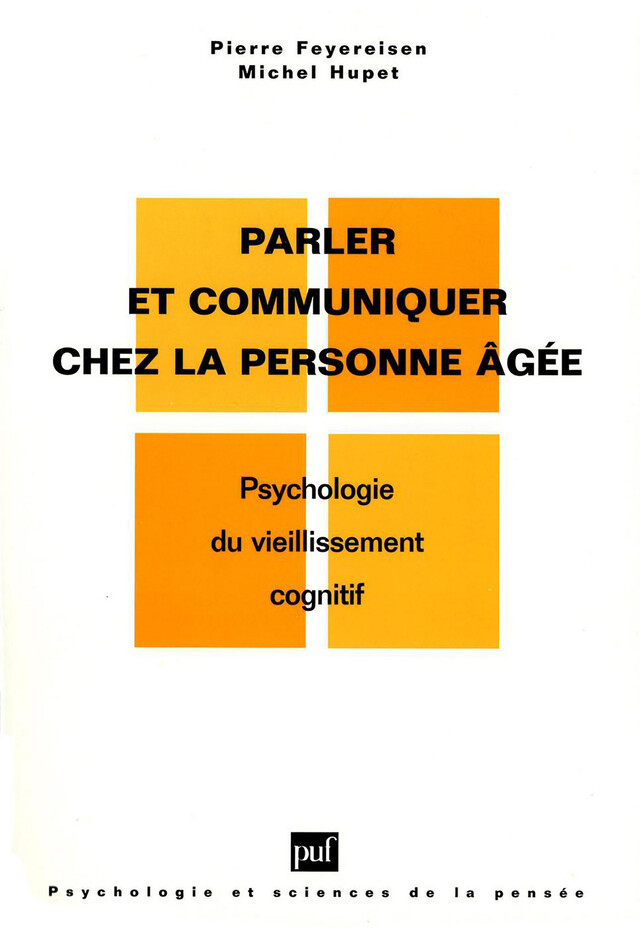 Parler et communiquer chez la personne âgée - Pierre Feyereisen, Michel Hupet - Presses Universitaires de France