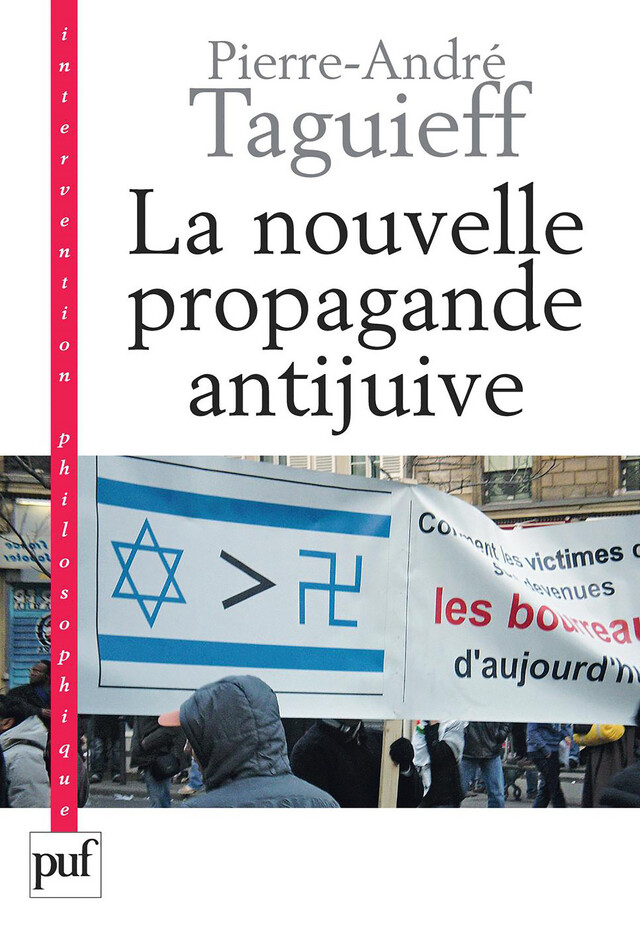 La nouvelle propagande antijuive - Pierre-André Taguieff - Presses Universitaires de France