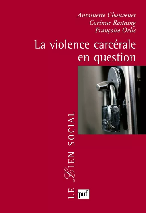 La violence carcérale en question - Antoinette Chauvenet, Françoise Orlic, Corinne Rostaing - Humensis