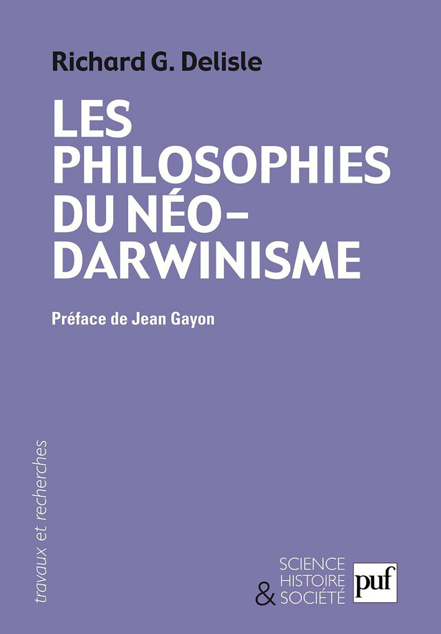 Les philosophies du néo-darwinisme - Richard G. Delisle - Presses Universitaires de France