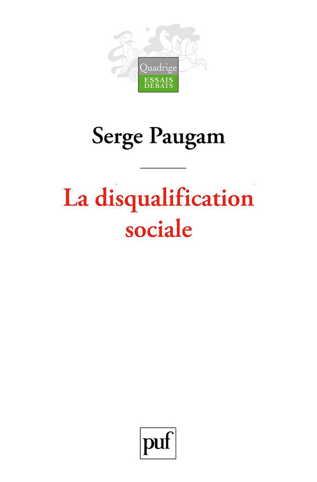 La disqualification sociale - Serge Paugam - Presses Universitaires de France