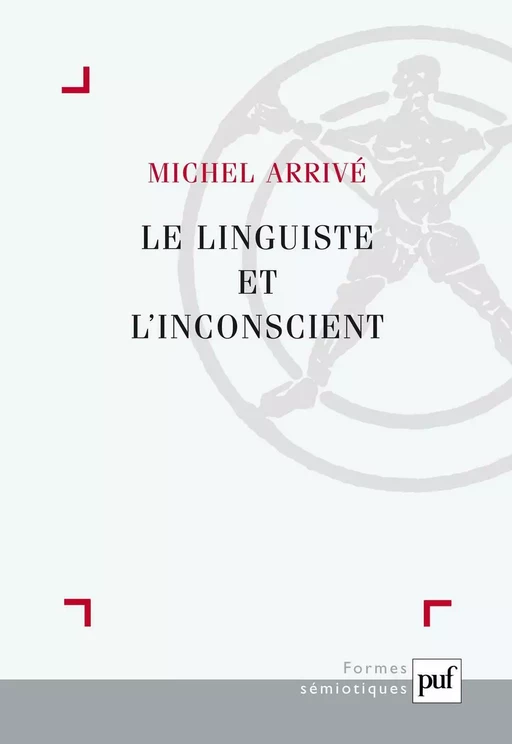 Le linguiste et l'inconscient - Michel Arrivé - Humensis