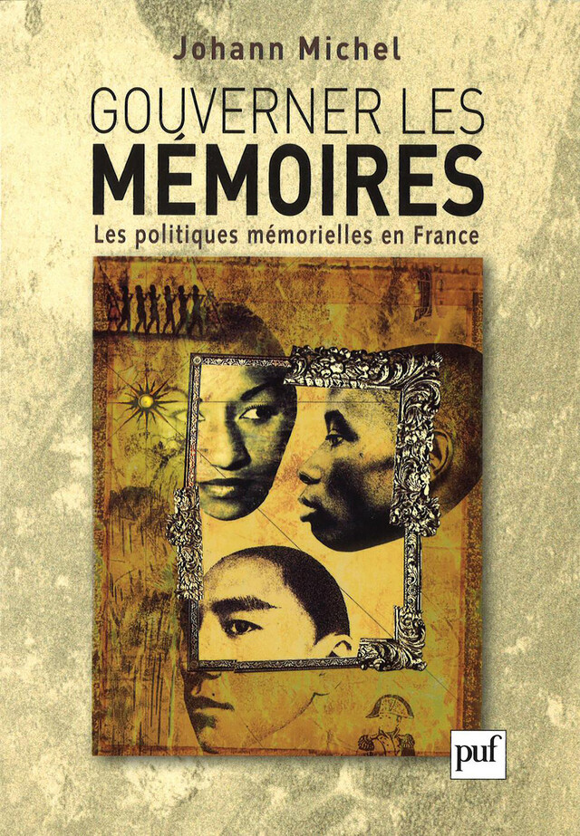 Gouverner les mémoires - Johann Michel - Presses Universitaires de France