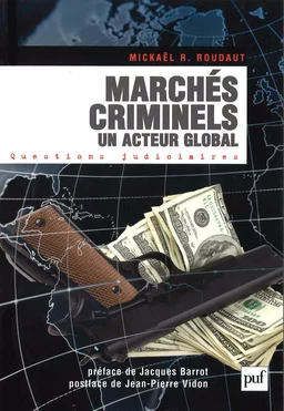 Marchés criminels. Un acteur global