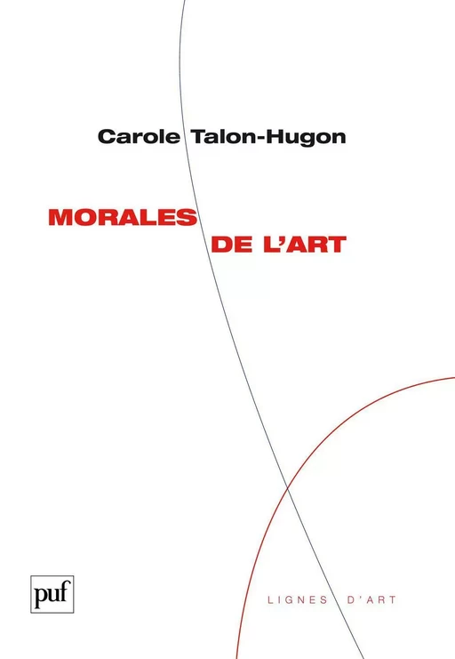 Morales de l'art - Carole Talon-Hugon - Humensis