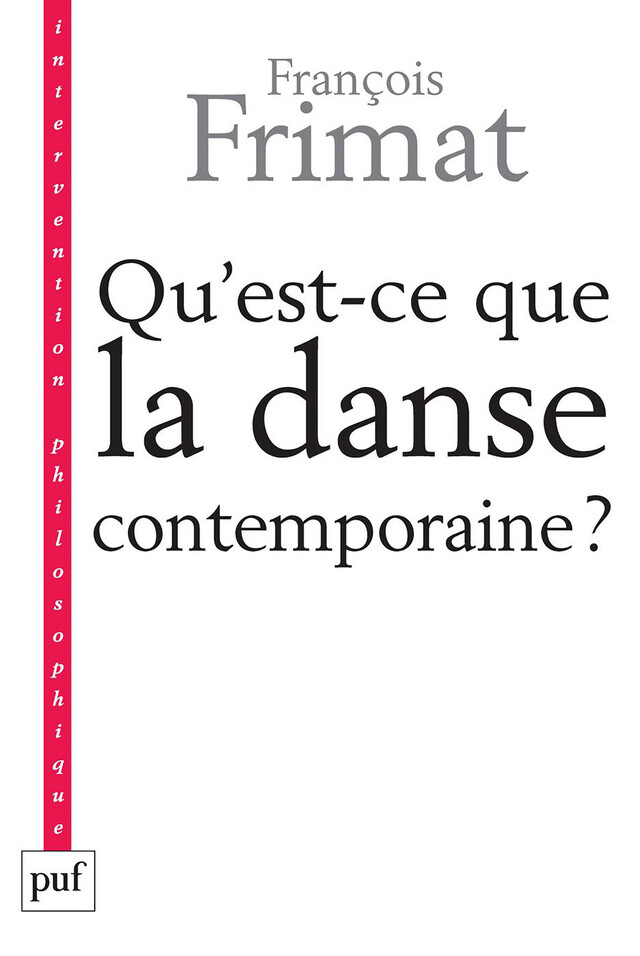 Qu'est-ce que la danse contemporaine ? - François Frimat - Presses Universitaires de France
