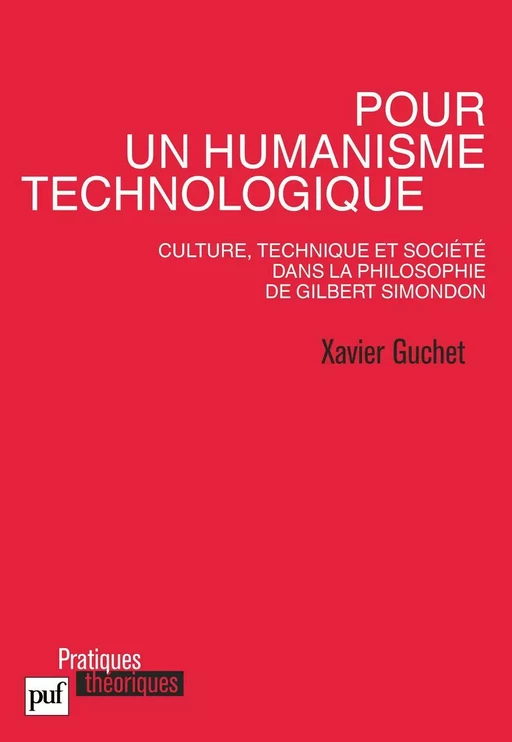 Pour un humanisme technologique. Culture, technique et société dans la philosophie de Gilbert Simondon - Xavier Guchet - Humensis