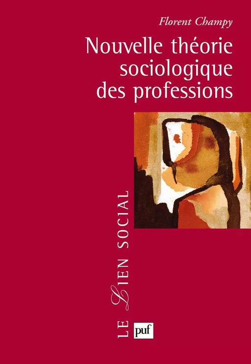 Nouvelle théorie sociologique des professions - Florent Champy - Humensis