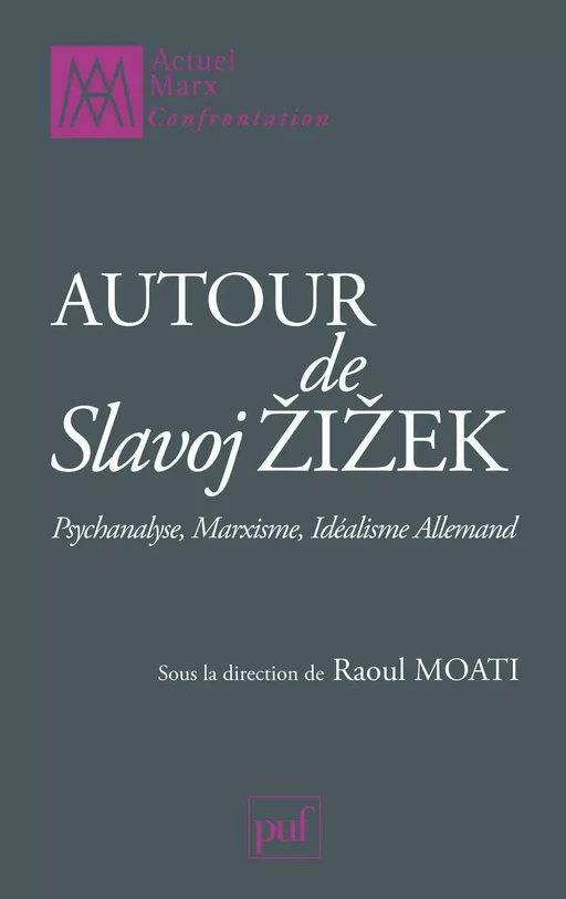 Autour de Slavoj Žižek. Psychanalyse, marxisme, idéalisme allemand - Raoul Moati - Humensis