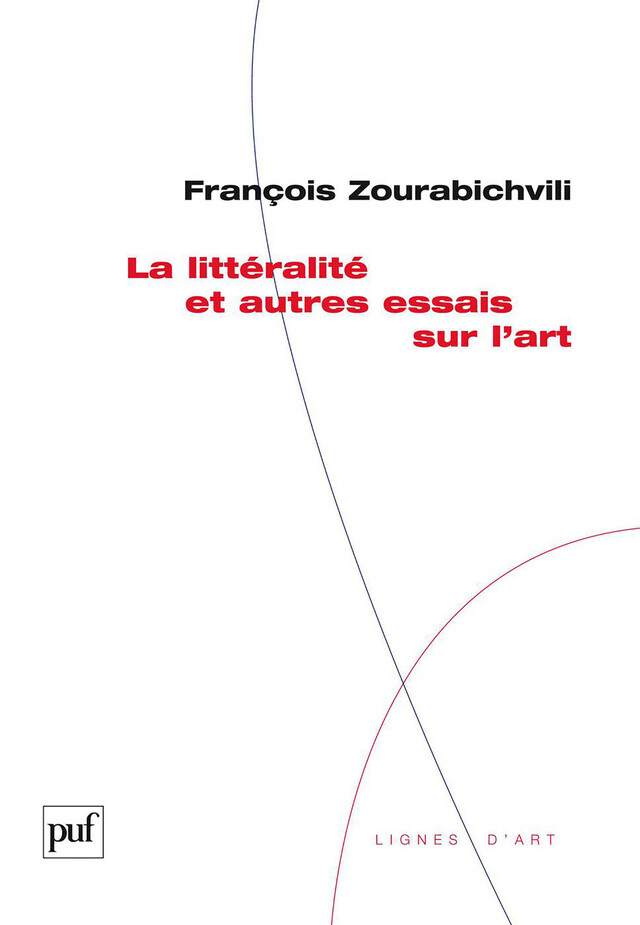 La littéralité et autres essais sur l'art - François Zourabichvili - Presses Universitaires de France