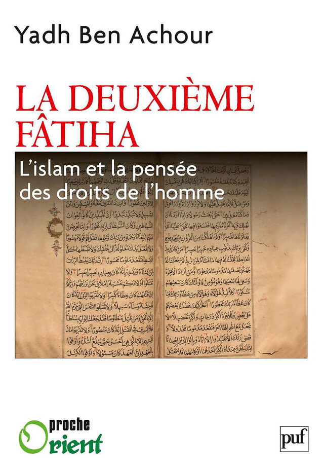 La deuxième Fatiha. L'islam et la pensée des droits de l'homme - Yadh Ben Achour - Presses Universitaires de France