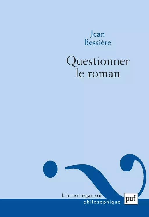 Questionner le roman - Jean Bessière - Humensis