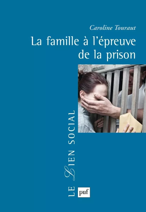 La famille à l'épreuve de la prison - Caroline Touraut - Humensis