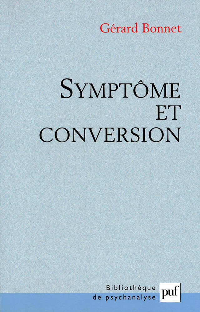 Symptôme et conversion - Gérard Bonnet - Presses Universitaires de France