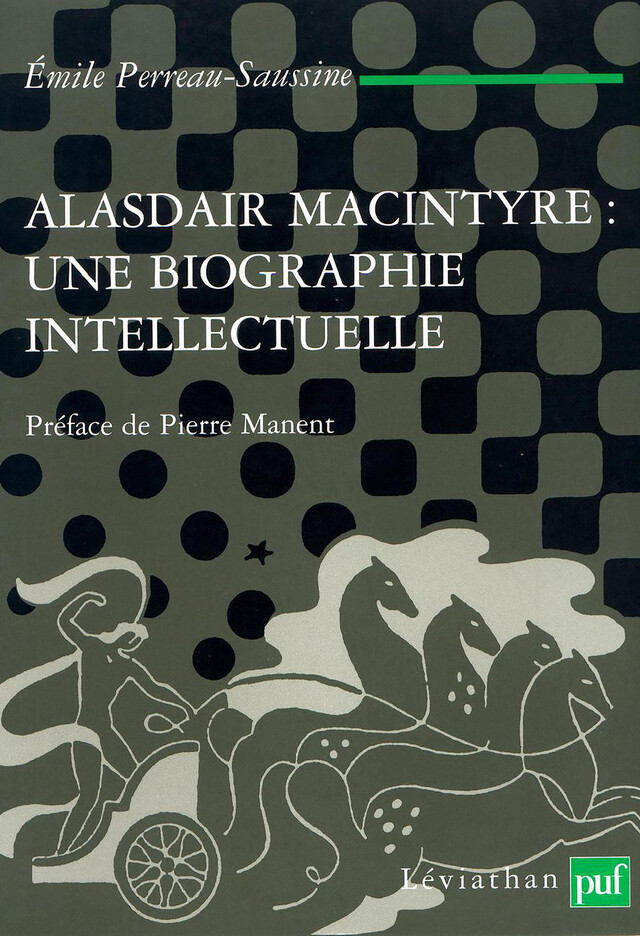 Alasdair MacIntyre : une biographie intellectuelle - Émile Perreau-Saussine - Presses Universitaires de France