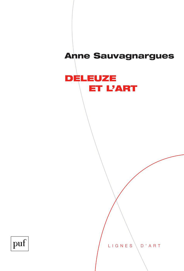 Deleuze et l'art - Anne Sauvagnargues - Presses Universitaires de France