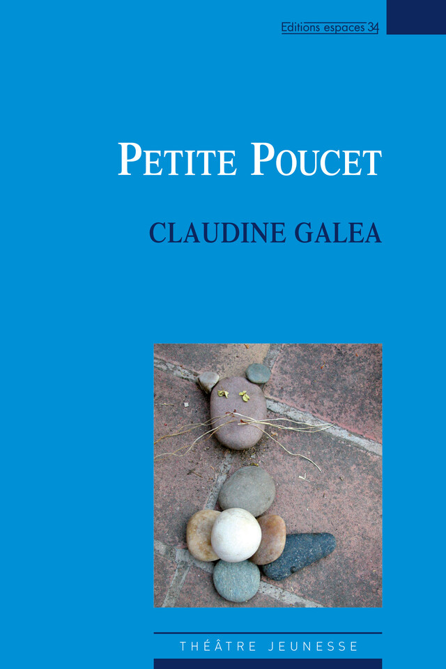 Petite Poucet - Claudine Galea - Éditions Espaces 34