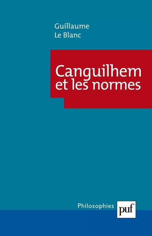 Canguilhem et les normes - Guillaume le Blanc - Humensis