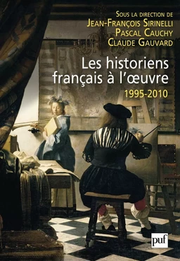 Les historiens français à l'œuvre, 1995-2010