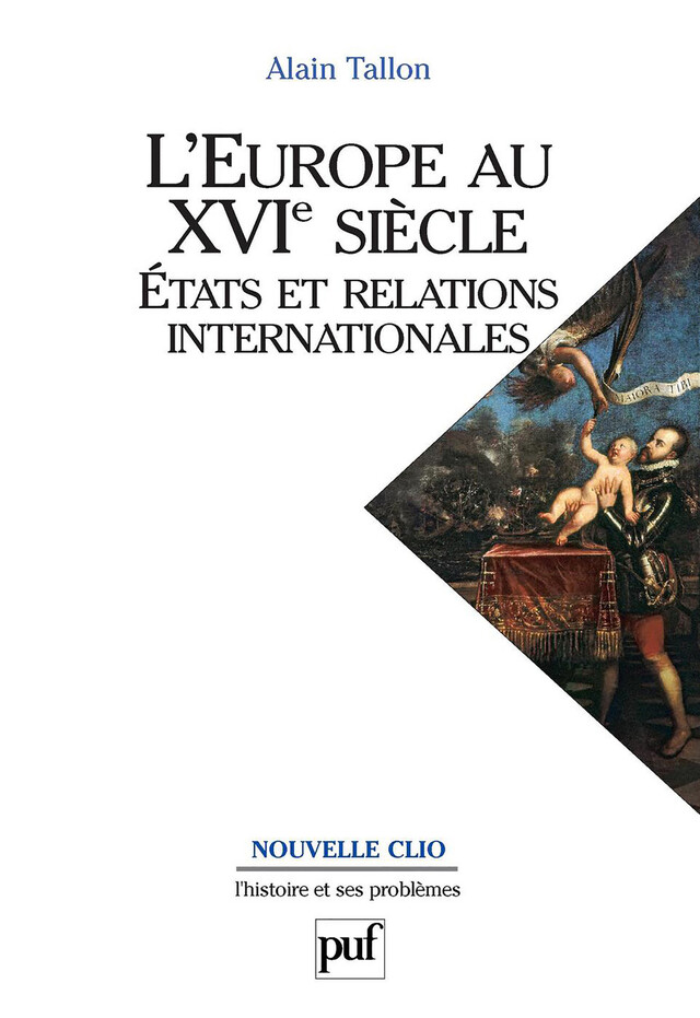 L'Europe au XVIe siècle. États et relations internationales - Alain Tallon - Presses Universitaires de France