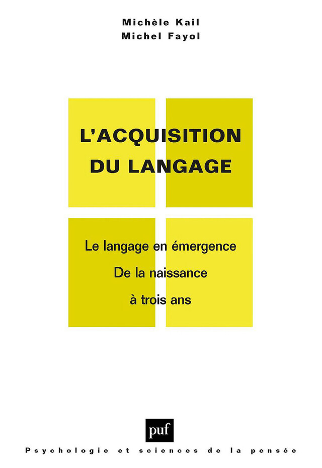 L'acquisition du langage. Volume I - Michèle Kail, Michel Fayol - Presses Universitaires de France
