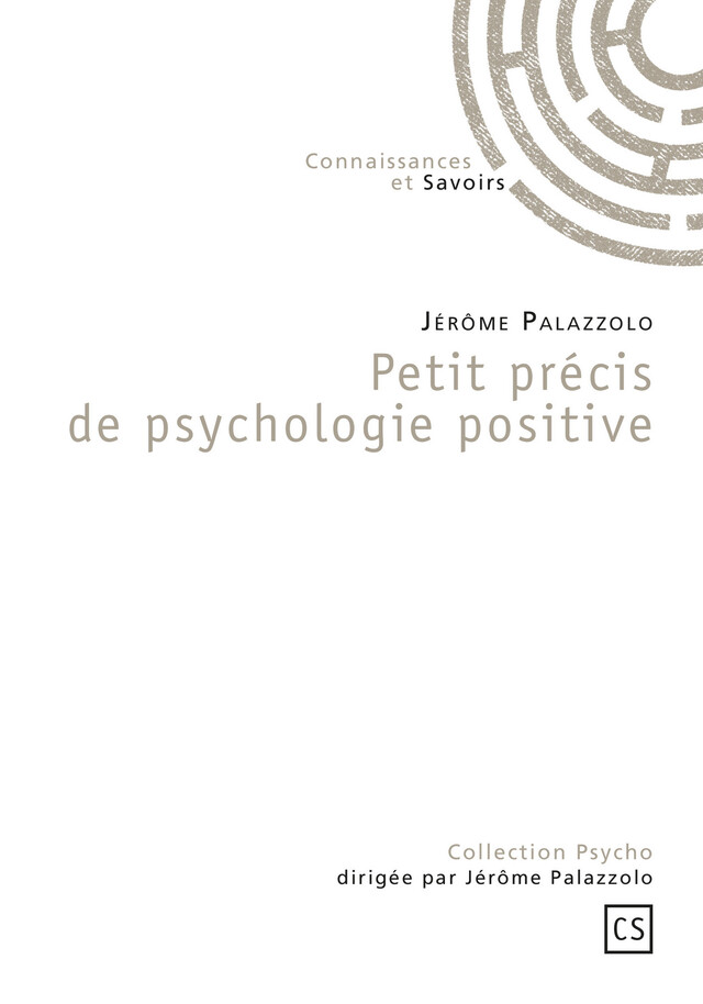 Petit précis de psychologie positive - Jérôme Palazzolo - Connaissances & Savoirs