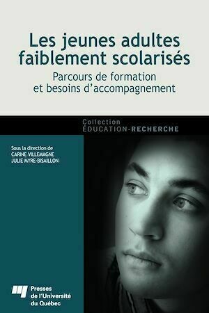 Les jeunes adultes faiblement scolarisés - Julie Myre-Bisaillon, Carine Villemagne - Presses de l'Université du Québec