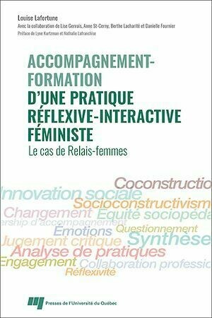 Accompagnement-formation d'une pratique réflexive-interactive féministe - Louise Lafortune - Presses de l'Université du Québec