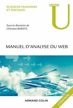 Manuel d'analyse du web - 2e éd. - Christine Barats - Armand Colin