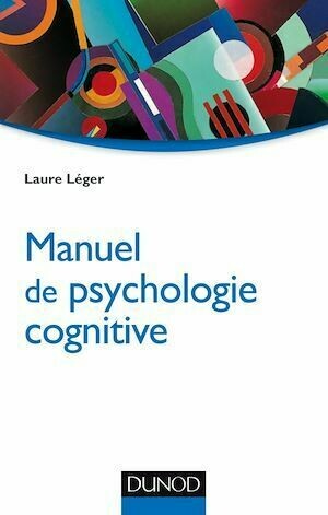 Manuel de psychologie cognitive - Laure Léger - Dunod