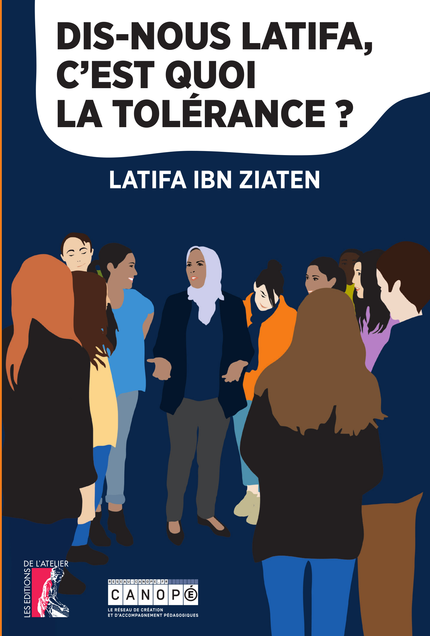 Dis-nous Latifa, c'est quoi la tolérance ? - Latifa Ibn Ziaten, Anne Jouve - Éditions de l'Atelier