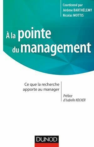 A la pointe du management - Nicolas Mottis, Jérôme Barthélemy - Dunod