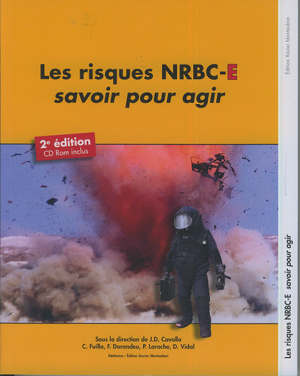 Les risques NRBC-E. - CAVALLO Jean-Didier, FUILLA Claude, DORANDEU Frédéric, LAROCHE Pierre, VIDAL Dominique - Xavier Montauban S.A.