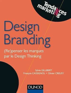 Design Branding - Olivier Creusy, Sylvie Gillibert, François Cassignol - Dunod