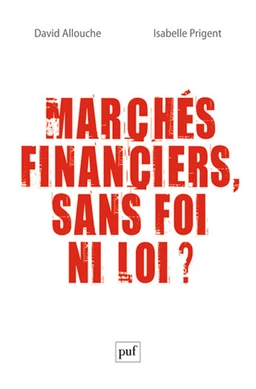 Marchés financiers, sans foi ni loi ?