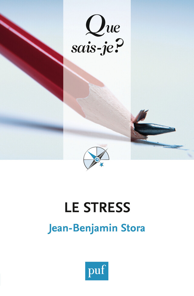 Le stress - Jean-Benjamin Stora - Que sais-je ?