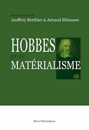 Hobbes et le matérialisme - Jauffrey Berthier, Arnaud Milanese - Editions Matériologiques