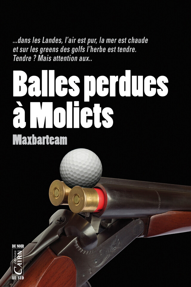 Balles perdues à Moliets - Max Barteam - Cairn