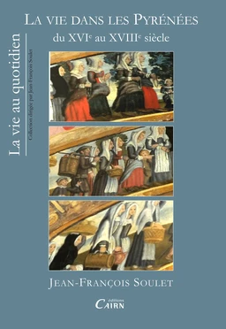 La vie dans les Pyrénées du XVIe au XVIIIe siècle