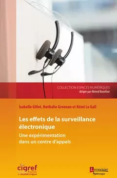 Les effets de la surveillance électronique. Une expérimentation dans un centre d'appels - Isabelle GILLET, Nathalie GREENAN, Rémi le Gall - Hermès Science